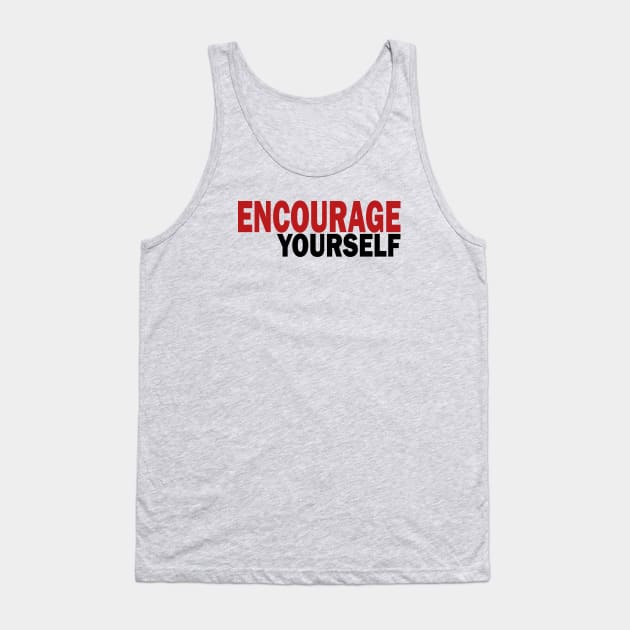 Encourage Yourself tshirt Tank Top by Day81